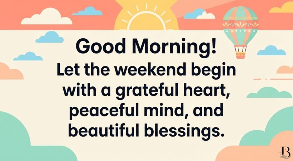 Good Morning Saturday Blessings to Start the Weekend