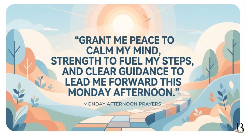 Monday Afternoon Prayers for Peace, Strength & Guidance