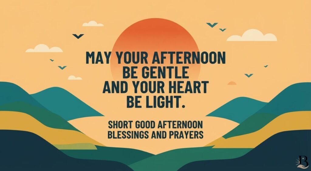 Short Good Afternoon Blessings and Prayers 