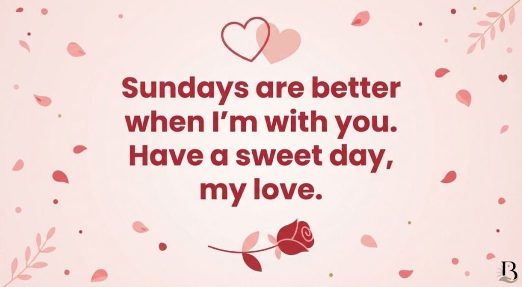 Sweet and Romantic Sunday Wishes for Someone Special