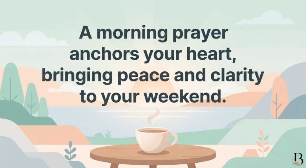 Why Start Your Weekend With a Morning Prayer?