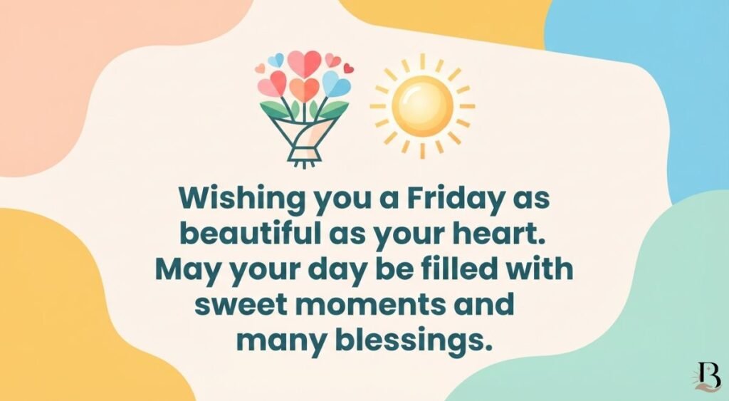 Cute, Beautiful, and Heartfelt Friday Wishes