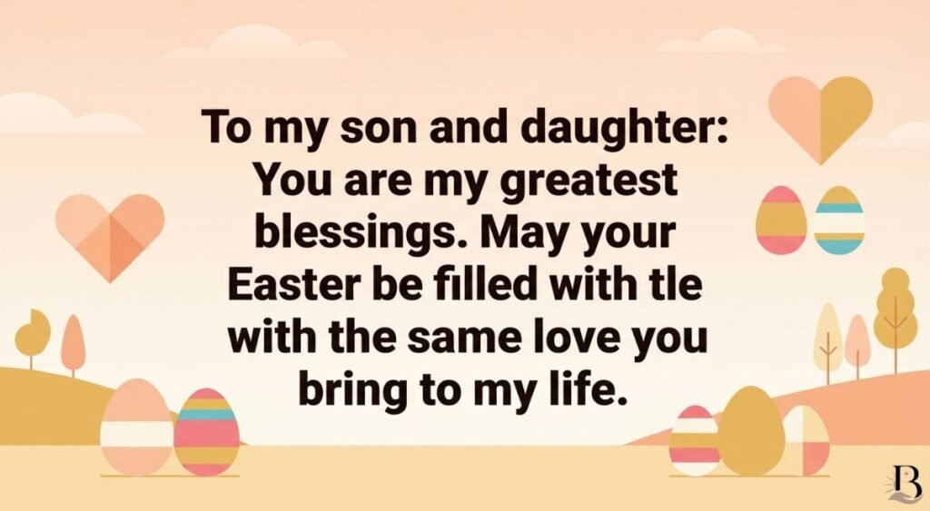 Heart-Touching Easter Messages for My Son and Daughter