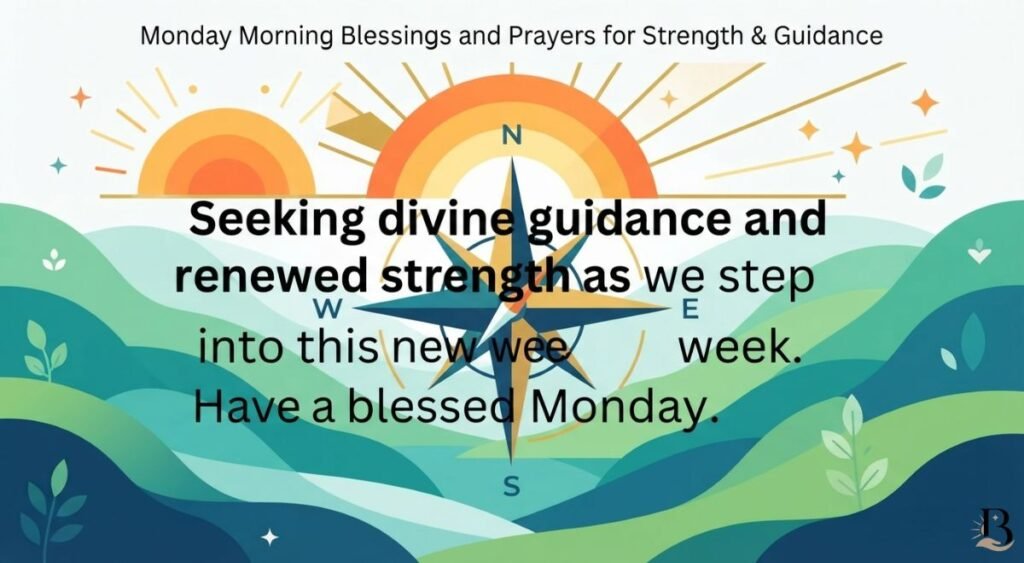 Monday Morning Blessings and Prayers for Strength & Guidance