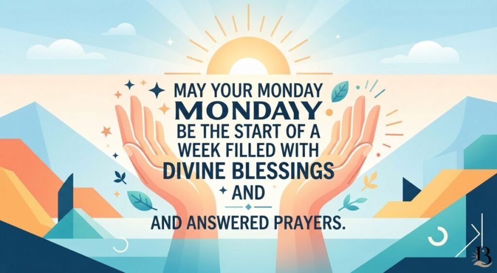 Positive Monday Blessings and Prayers for a Blessed Week