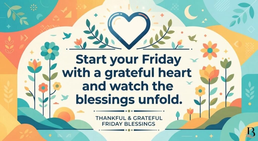 Thankful and Grateful Friday Blessings