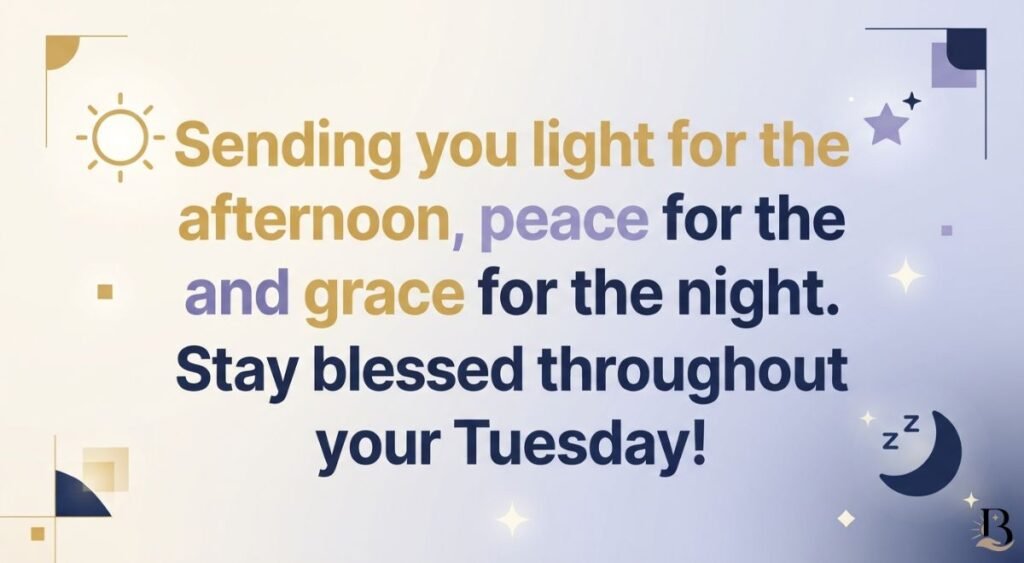 Tuesday Afternoon, Evening & Night Blessings