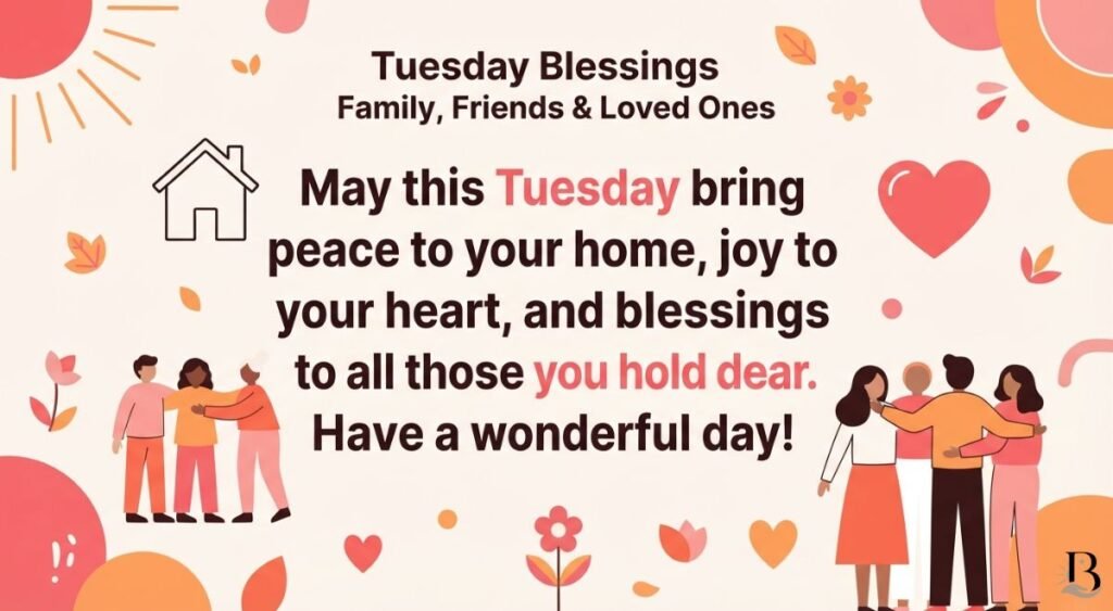 Tuesday Blessings for Family, Friends & Loved Ones 