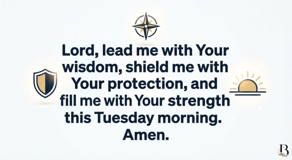 Tuesday Morning Prayers for Guidance, Protection & Strength