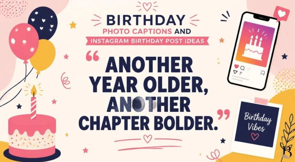 Birthday Photo Captions and Instagram Birthday Post Ideas