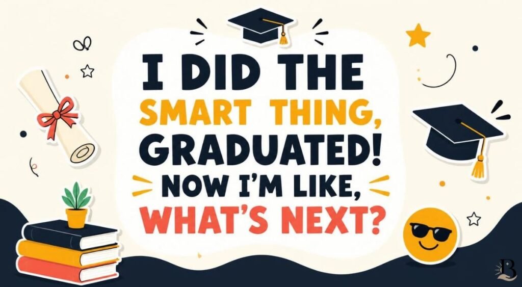 Funny and Witty Graduation Captions