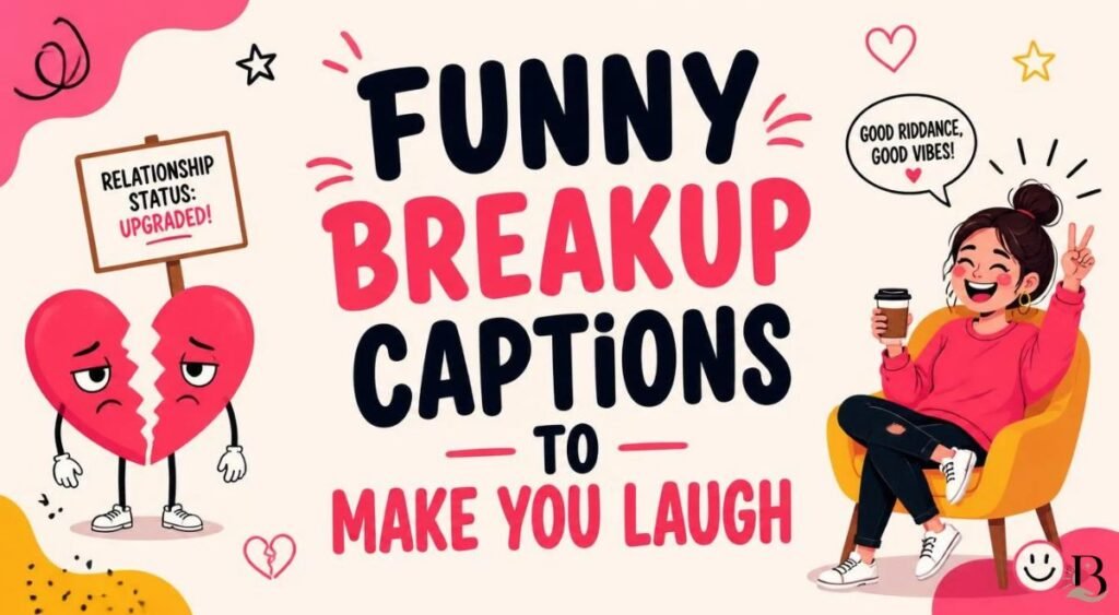 Funny Breakup Captions to Make You Laugh