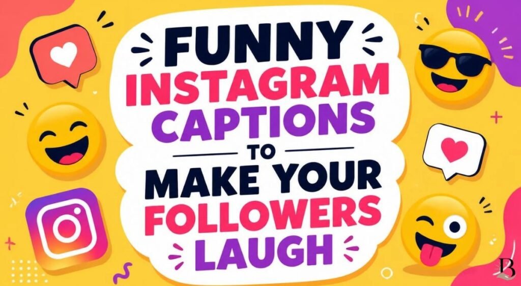 Funny Instagram Captions to Make Your Followers Laugh