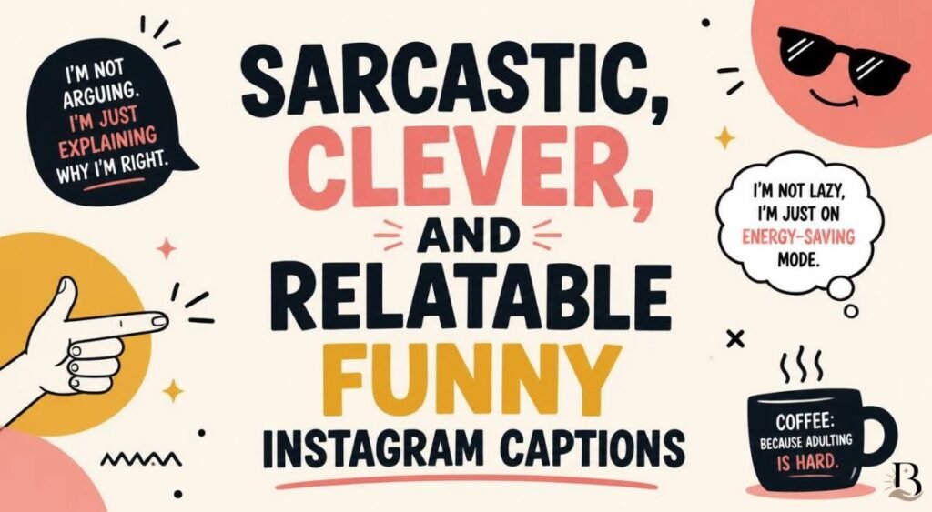 Sarcastic, Clever, and Relatable Funny Instagram Captions